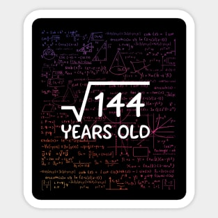 Square root 144 years old funny shirt for birthday gift and anniversary Sticker